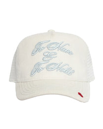TO HAVE &amp; TO HOLD TRUCKER HAT